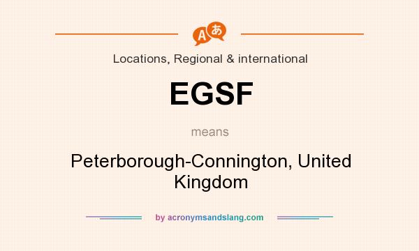 What does EGSF mean? It stands for Peterborough-Connington, United Kingdom