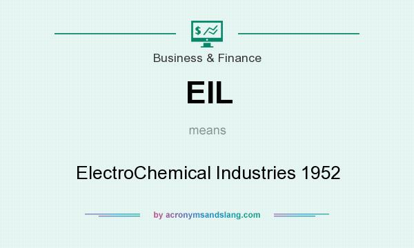 What does EIL mean? It stands for ElectroChemical Industries 1952