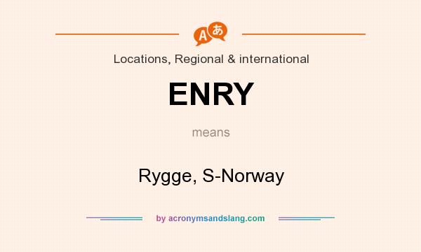 What does ENRY mean? It stands for Rygge, S-Norway
