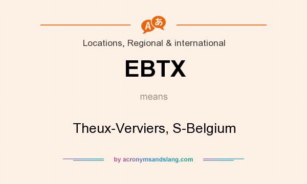 What does EBTX mean? It stands for Theux-Verviers, S-Belgium