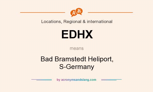 What does EDHX mean? It stands for Bad Bramstedt Heliport, S-Germany