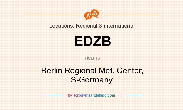 What does EDZB mean? It stands for Berlin Regional Met. Center, S-Germany