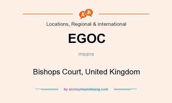 What does EGOC mean? It stands for Bishops Court, United Kingdom