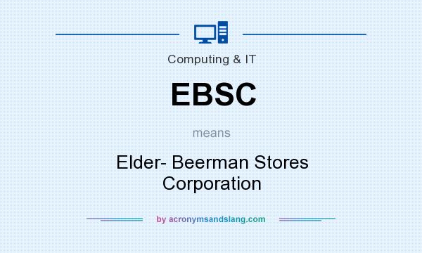 What does EBSC mean? It stands for Elder- Beerman Stores Corporation
