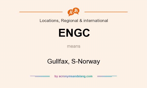 What does ENGC mean? It stands for Gullfax, S-Norway