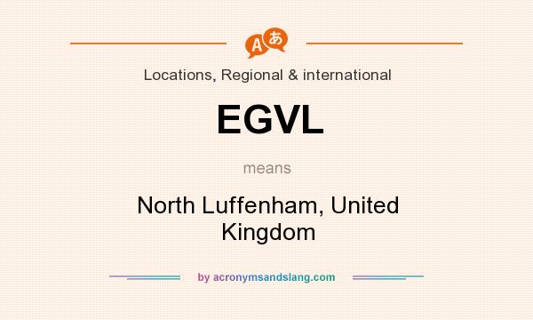 What does EGVL mean? It stands for North Luffenham, United Kingdom