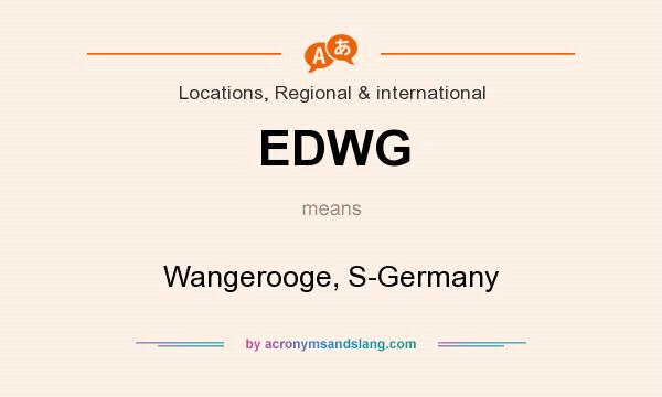 What does EDWG mean? It stands for Wangerooge, S-Germany