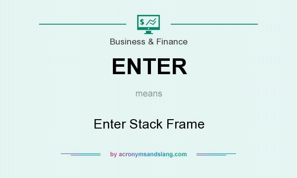 What does ENTER mean? It stands for Enter Stack Frame