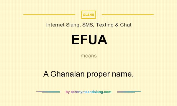 What does EFUA mean? It stands for A Ghanaian proper name.