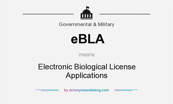What does eBLA mean? It stands for Electronic Biological License Applications