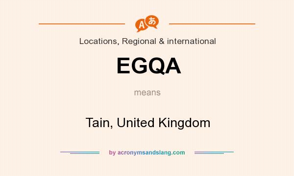 What does EGQA mean? It stands for Tain, United Kingdom