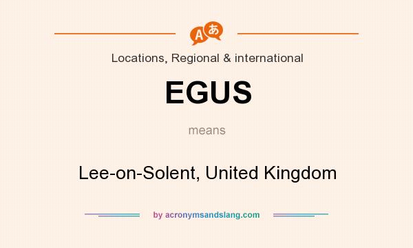 What does EGUS mean? It stands for Lee-on-Solent, United Kingdom
