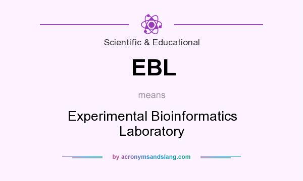 What does EBL mean? It stands for Experimental Bioinformatics Laboratory