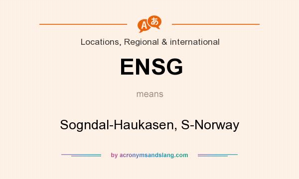 What does ENSG mean? It stands for Sogndal-Haukasen, S-Norway