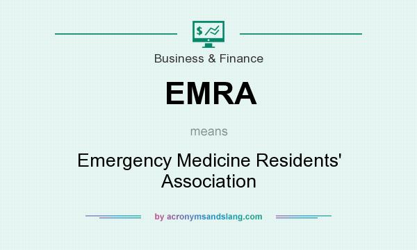 What does EMRA mean? It stands for Emergency Medicine Residents` Association