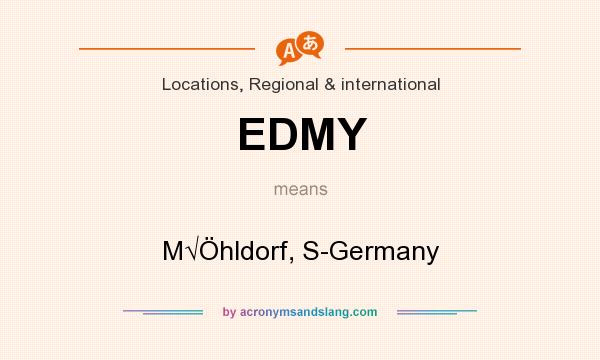 What does EDMY mean? It stands for M√Öhldorf, S-Germany