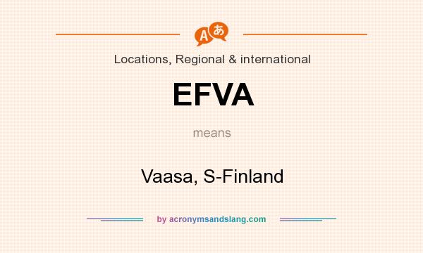What does EFVA mean? It stands for Vaasa, S-Finland