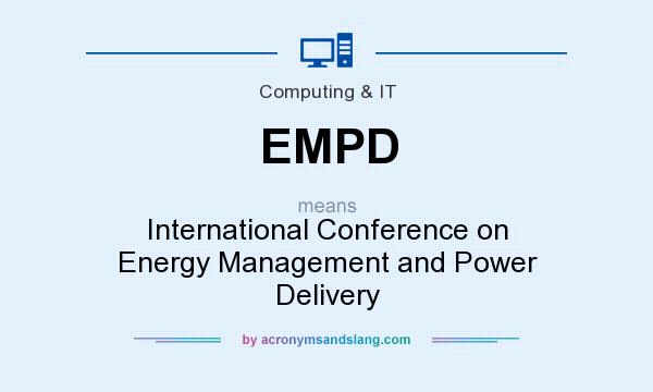 What does EMPD mean? It stands for International Conference on Energy Management and Power Delivery