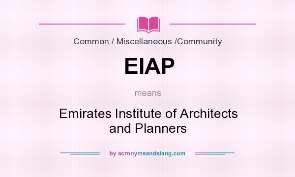 What does EIAP mean? It stands for Emirates Institute of Architects and Planners
