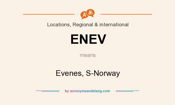 What does ENEV mean? It stands for Evenes, S-Norway