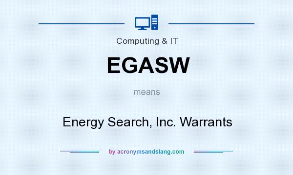 What does EGASW mean? It stands for Energy Search, Inc. Warrants