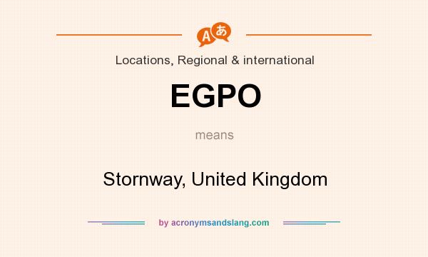 What does EGPO mean? It stands for Stornway, United Kingdom