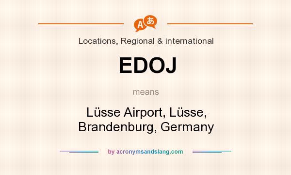 What does EDOJ mean? It stands for Lüsse Airport, Lüsse, Brandenburg, Germany