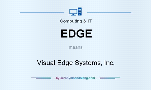 What does EDGE mean? It stands for Visual Edge Systems, Inc.