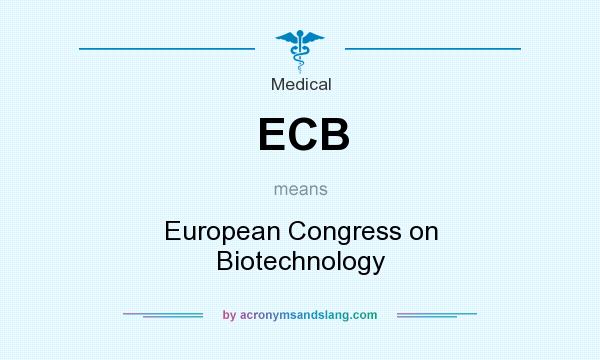What does ECB mean? It stands for European Congress on Biotechnology