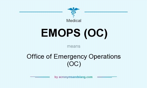 What does EMOPS (OC) mean? It stands for Office of Emergency Operations (OC)