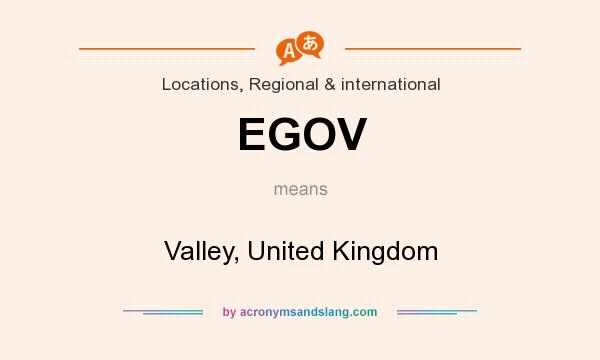 What does EGOV mean? It stands for Valley, United Kingdom