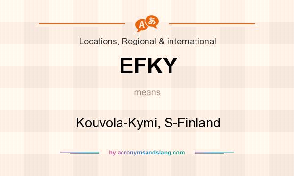 What does EFKY mean? It stands for Kouvola-Kymi, S-Finland