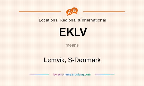 What does EKLV mean? It stands for Lemvik, S-Denmark