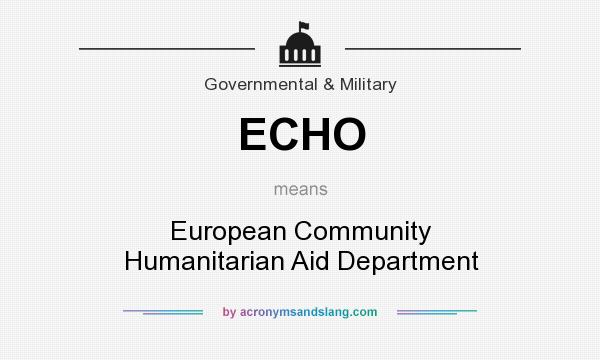 What does ECHO mean? It stands for European Community Humanitarian Aid Department