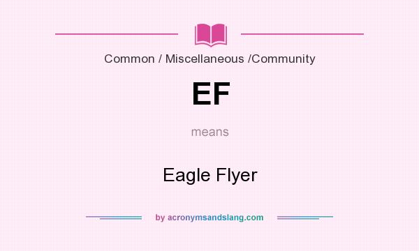 What does EF mean? It stands for Eagle Flyer