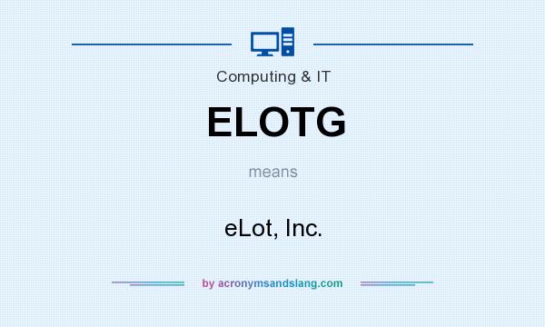 What does ELOTG mean? It stands for eLot, Inc.