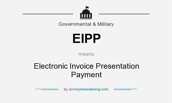 What does EIPP mean? It stands for Electronic Invoice Presentation Payment