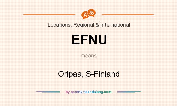 What does EFNU mean? It stands for Oripaa, S-Finland