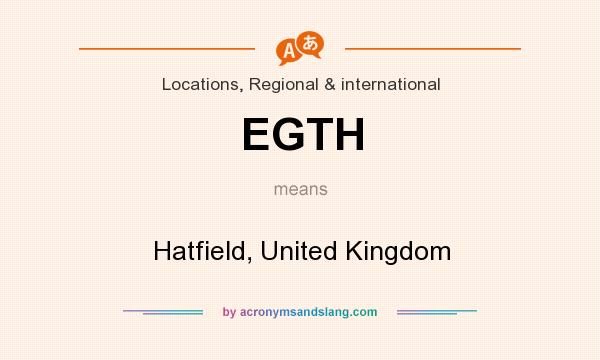 What does EGTH mean? It stands for Hatfield, United Kingdom