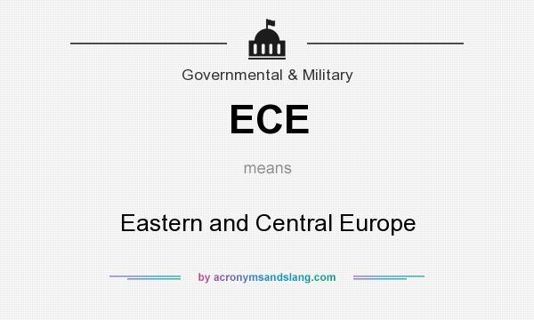 What does ECE mean? It stands for Eastern and Central Europe