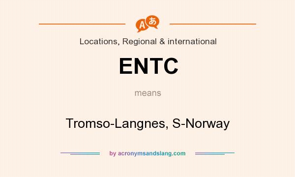 What does ENTC mean? It stands for Tromso-Langnes, S-Norway