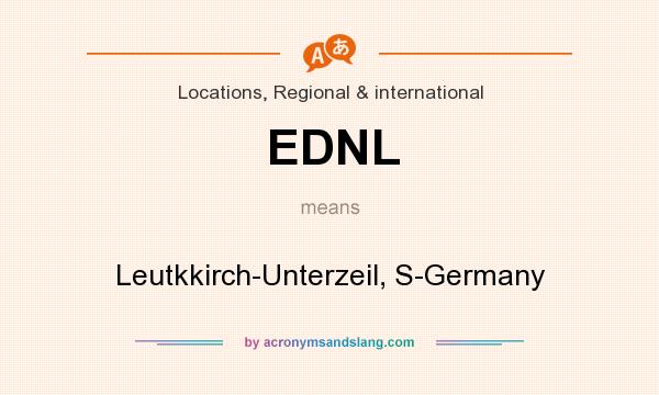 What does EDNL mean? It stands for Leutkkirch-Unterzeil, S-Germany