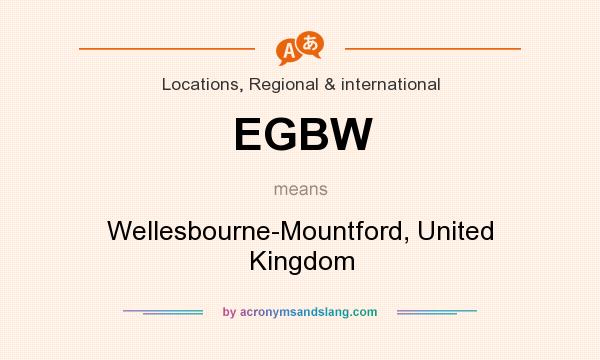 What does EGBW mean? It stands for Wellesbourne-Mountford, United Kingdom