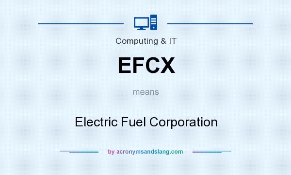 What does EFCX mean? It stands for Electric Fuel Corporation