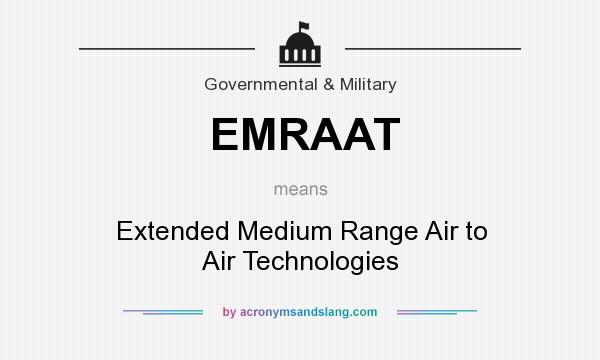 What does EMRAAT mean? It stands for Extended Medium Range Air to Air Technologies