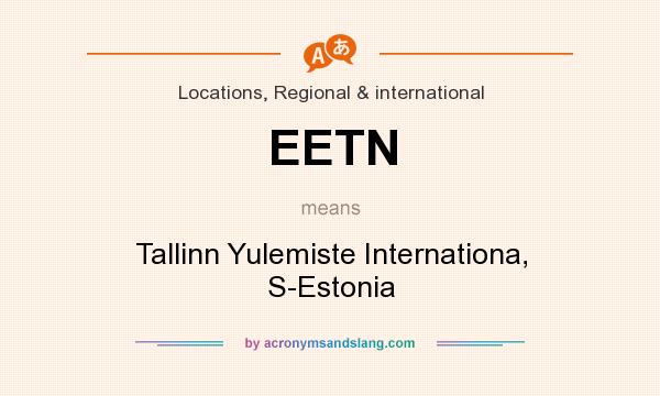 What does EETN mean? It stands for Tallinn Yulemiste Internationa, S-Estonia