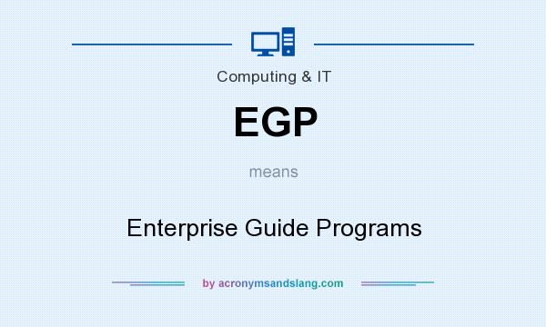What does EGP mean? It stands for Enterprise Guide Programs