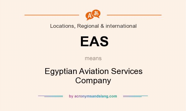 What does EAS mean? It stands for Egyptian Aviation Services Company