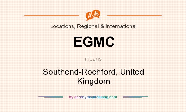 What does EGMC mean? It stands for Southend-Rochford, United Kingdom