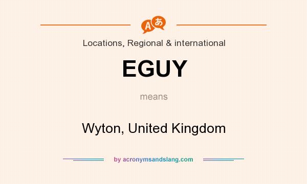 What does EGUY mean? It stands for Wyton, United Kingdom